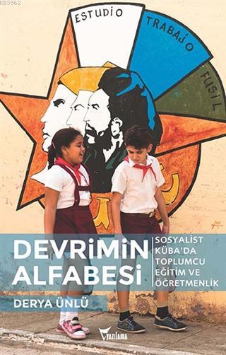 Devrimin Alfabesi; Sosyalist Küba'da Toplumcu Eğitim ve Öğretmenlik