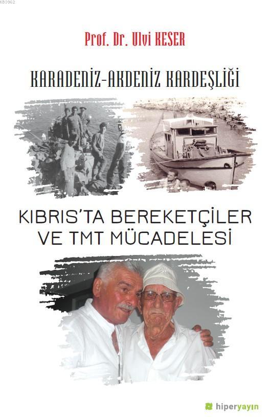 Karadeniz-Akdeniz Kardeşliği Kıbrıs'ta Bereketçiler ve TMT Müdacelesi