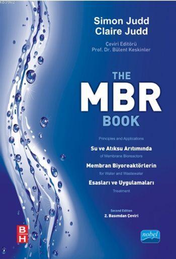 MBR Su ve Atıksu Arıtımında Membran Biyoreaktörlerin Esasları ve Uygulamaları; The MBR Book