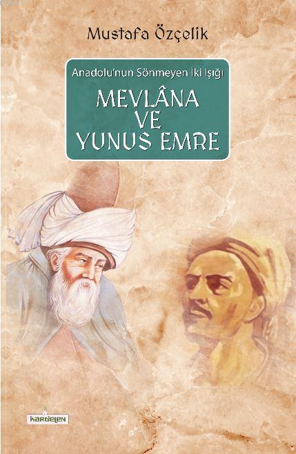 Mevlana ve Yunus Emre; Anadolu'nun Sönmeyen İki Işığı