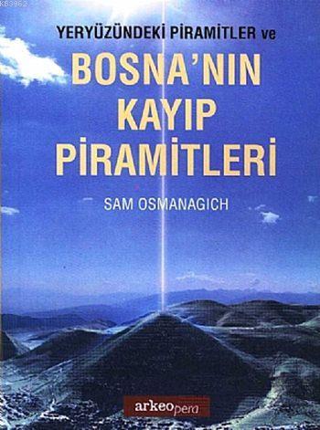 Yeryüzündeki Pramitler ve Bosna'nın Kayıp Piramitleri