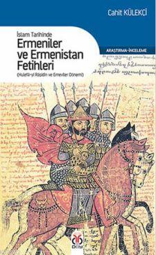 İslam Tarihinde Ermeniler ve Ermenistan Fetihleri; Hulefa-yı Raşidin ve Emeviler Dönemi