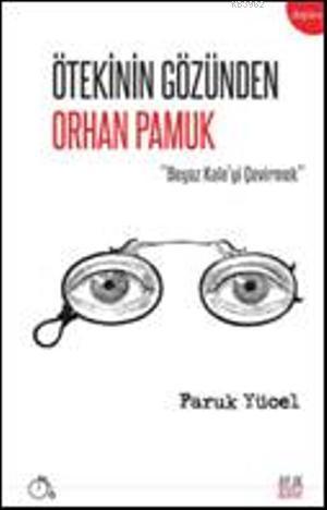 Ötekinin Gözünden Orhan Pamuk