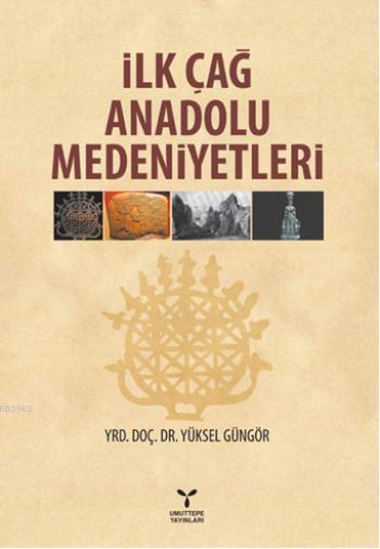 İlk Çağ Anadolu Medeniyetleri