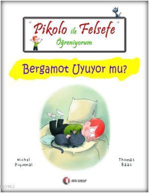 Pikolo ile Felsefe Öğreniyorum; Bergamot Uyuyor Mu?