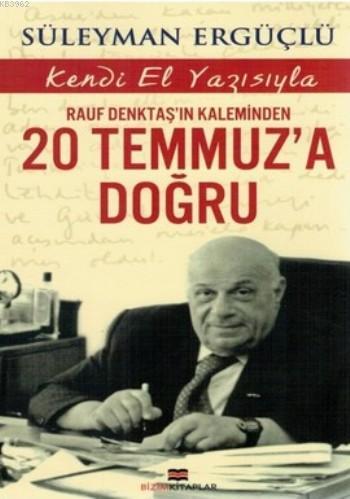 Rauf Denktaş'ın Kaleminden 20 Temmuz'a Doğru; Kendi El Yazısıyla