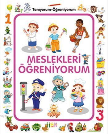 Meslekleri Öğreniyorum; Tanıyorum Öğreniyorum