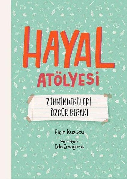 Hayal Atölyesi; Zihnindekileri Özgür Bırak!