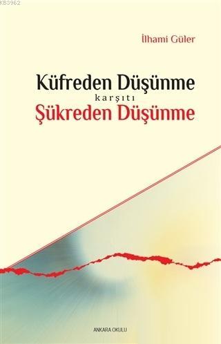 Küfreden Düşünme Karşıtı Şükreden Düşünme