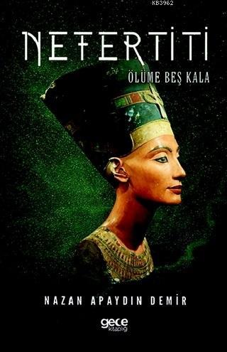 Nefertiti; Ölüme Beş Kala