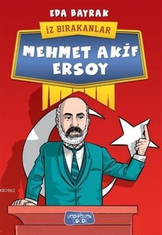 Mehmet Akif Ersoy; İz Bırakanlar