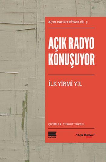 Açık Radyo Konuşuyor: İlk Yirmi Yıl; Açık Radyo Kitaplığı - 3