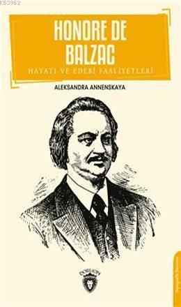 Honore De Balzac; Hayatı Ve Edebi Faaliyetleri