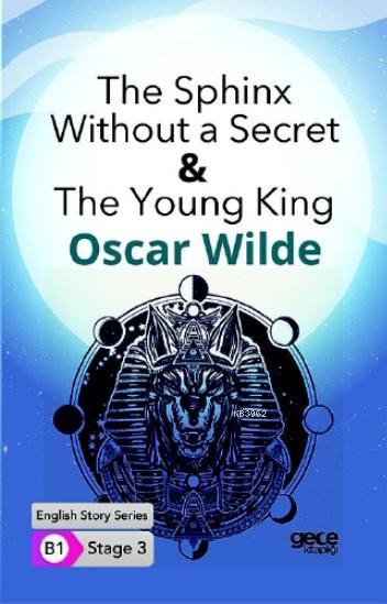 The Sphinx Without a Secret&The Young King İngilizce Hikayeler B1 Stage3