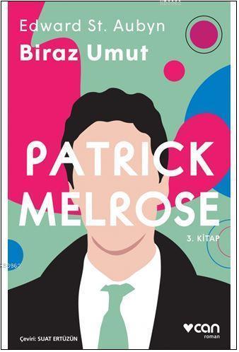 Biraz Umut - Patrick Melrose (3. Kitap)