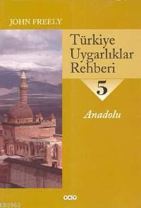 Türkiye Uygarlıklar Rehberi 5; Anadolu
