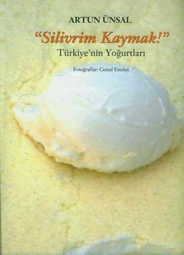 "Silivrim Kaymak!" (Ciltli); Türkiye'nin Yoğurtları