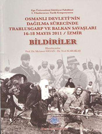 Osmanlı Devleti'nin Dağılma Sürecinde Trablusgarp ve Balkan Savaşları 16-18 Mayıs 2011 - Bildiriler