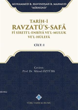 Tarih-i Ravzatü's-Safa Fi Sireti'l-Enbiya ve'l-Muluk ve'l-Hülefa Cilt 1