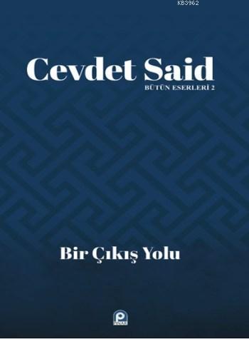 Bir Çıkış Yolu; Bütün Eserleri 2