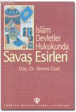 İslam Devletler Hukukunda| Savaş Esirleri