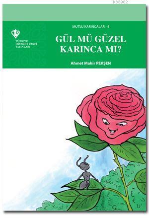 Mutlu Karıncalar 4 - Gül mü Güzel Karınca mı?