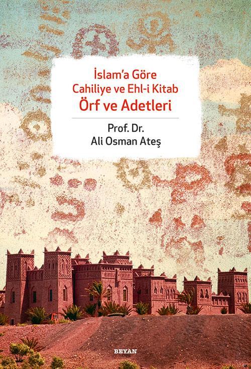 İslam'a Göre Cahiliye ve Ehli Kitap Örf ve Adetleri