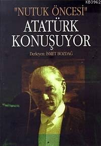 Atatürk Konuşuyor; Nutuk Öncesi