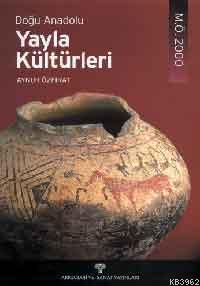Doğu Anadolu Yayla Kültürleri