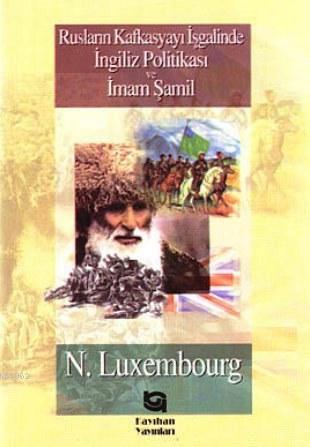 Rusların Kafkasya'yı İşgalinde İngiliz Politikası ve İmam Şamil