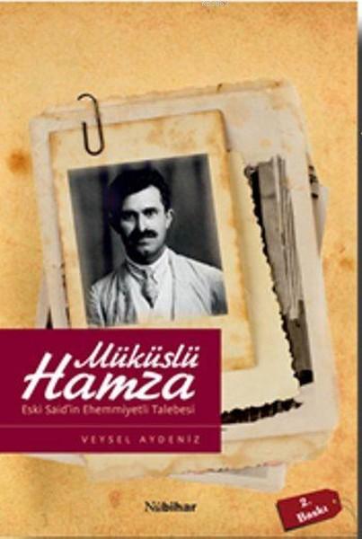 Müküslü Hamza Eski Said'in Ehemmiyetli Talebesi