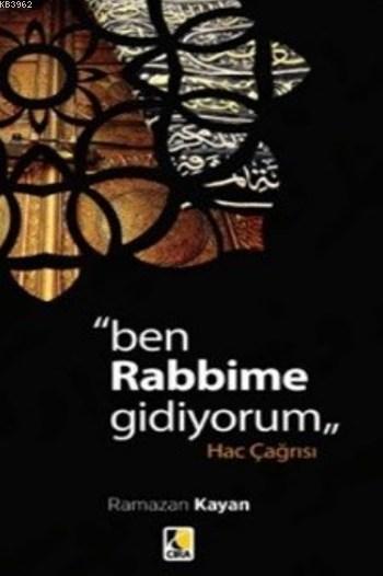 Ben Rabbime Gidiyorum; Hac Çağrısı