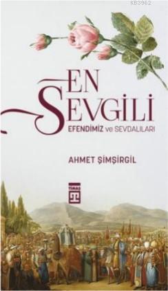 En Sevgili / Efendimiz ve Sevdalıları