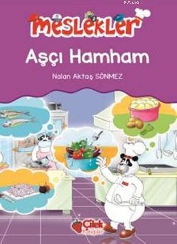 Aşçı Hamham; Meslekler