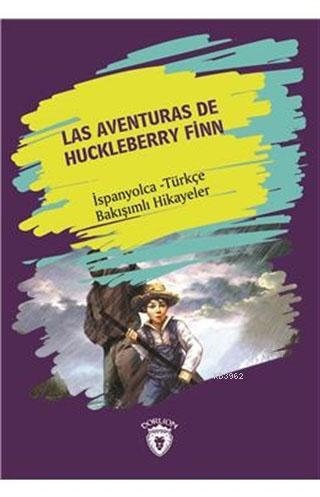 Las Aventuras De Huckleberry Finn; İspanyolca - Türkçe Bakışımlı Hikayeler