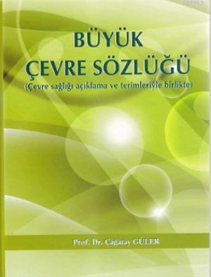 Büyük Çevre Sözlüğü; Çevre Sağlığı Açıklama ve Terimleriyle Birlikte