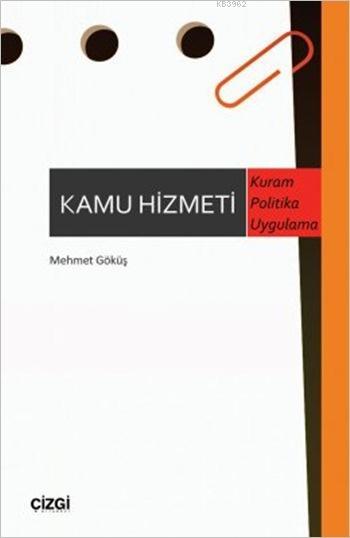 Kamu Hizmeti; Kuram - Politika - Uygulama