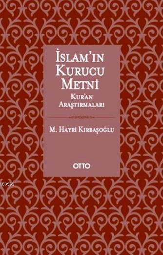 İslam'ın Kurucu Metni (Ciltli); Kur'an Araştırmaları