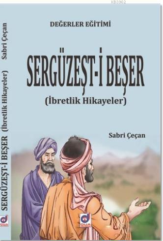 Değerler Eğitimi Sergüzeşt-i Beşer; İbretlik Hikayeler