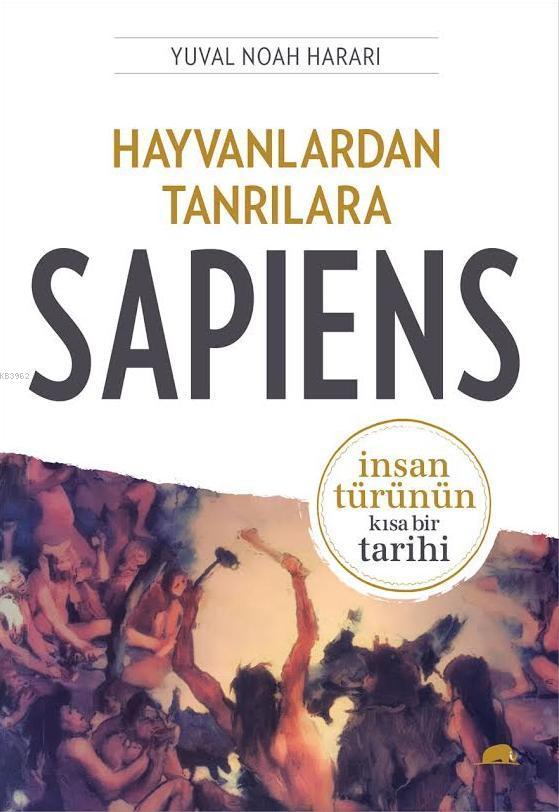 Hayvanlardan Tanrılara: Sapiens; İnsan Türünün Kısa Bir Tarihi