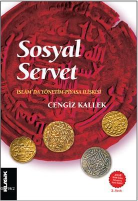 Sosyal Servet; İslâm'da Yönetim-Piyasa İlişkisi