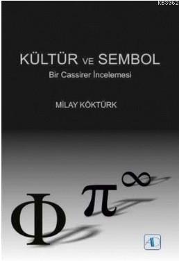 Kültür ve Sembol; Bir Cassirer İncelemesi