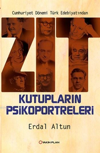 Zıt Kutupların Psikoportreleri; Cumhuriyet Dönemi Türk Edebiyatından