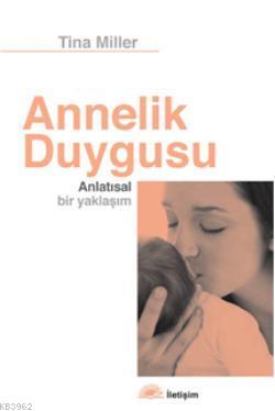 Annelik Duygusu; Anlatısal Bir Yaklaşım