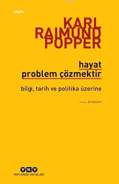 Hayat Problem Çözmektir; Bilgi, Tarih ve Politika Üzerine