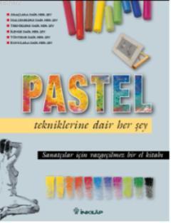 Pastel; Tekniklerine Dair Her Şey