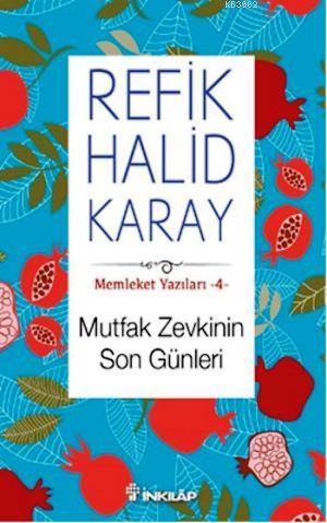 Mutfak Zevkinin Son Günleri 4; Memleket Yazıları 4