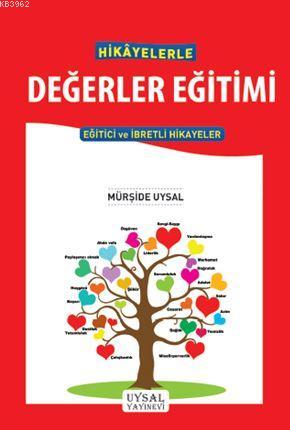 Hikayelerle Değerler Eğitimi; Eğitici ve İbretli Hikayeler