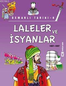 Laleler ve İsyanlar (1687-1807); Osmanlı Tarihi, 9+ Yaş