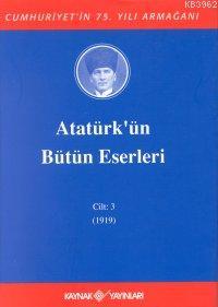 Atatürk'ün Bütün Eserleri (Cilt 3); (1919)